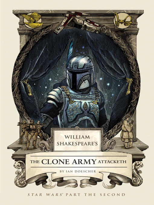 Title details for William Shakespeare's The Clone Army Attacketh by Ian Doescher - Available